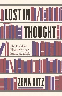 Lost in Thought - Zena Hitz
