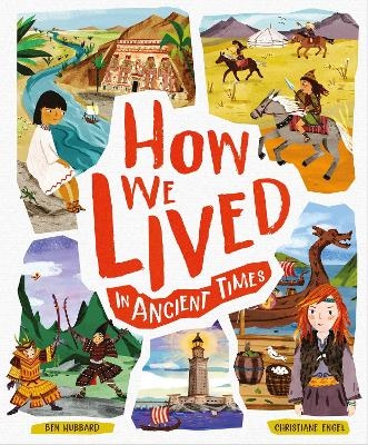 How We Lived in Ancient Times - Ben Hubbard