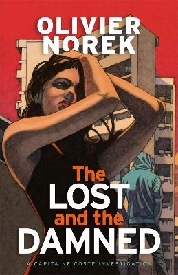 The Lost and the Damned - Olivier Norek