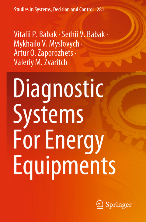 Diagnostic Systems For Energy Equipments - Vitalii P. Babak, Serhii V. Babak, Mykhailo V. Myslovych, Artur O. Zaporozhets, Valeriy M. Zvaritch