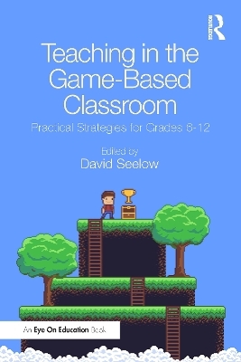 Teaching in the Game-Based Classroom - 