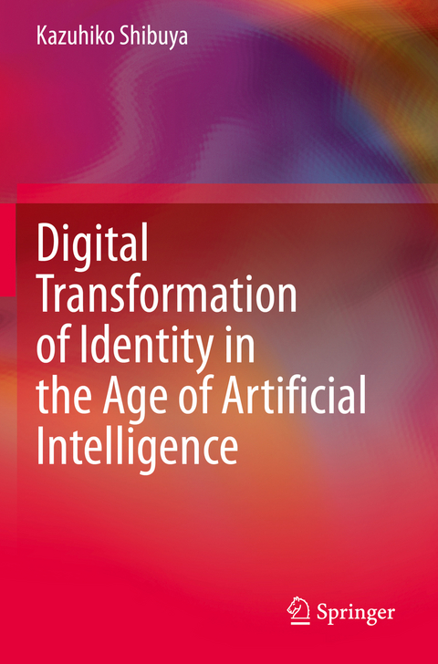 Digital Transformation of Identity in the Age of Artificial Intelligence - Kazuhiko Shibuya