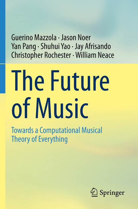 The Future of Music - Guerino Mazzola, Jason Noer, Yan Pang, Shuhui Yao, Jay Afrisando, Christopher Rochester, William Neace
