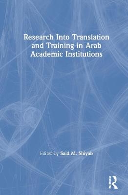 Research Into Translation and Training in Arab Academic Institutions - 