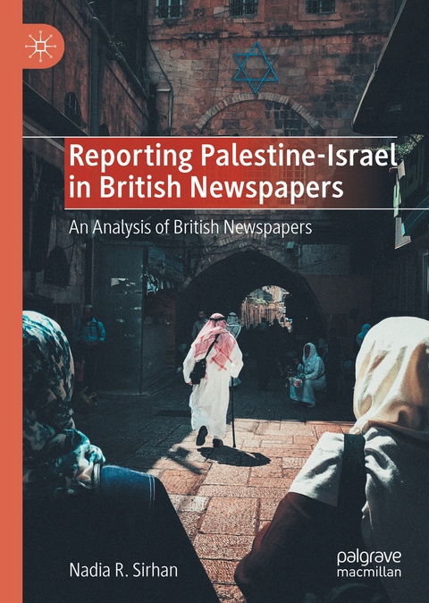 Reporting Palestine-Israel in British Newspapers - Nadia R. Sirhan