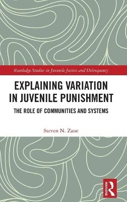 Explaining Variation in Juvenile Punishment - Steven N. Zane