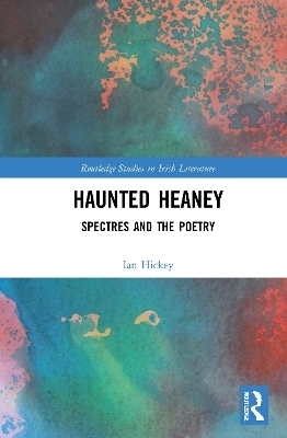 Haunted Heaney - Ian Hickey