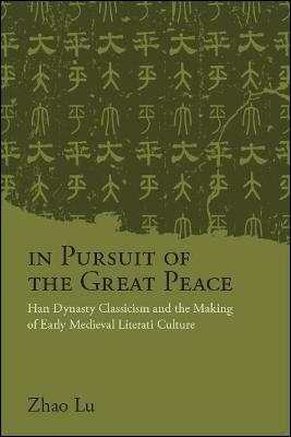 In Pursuit of the Great Peace - Lu Zhao