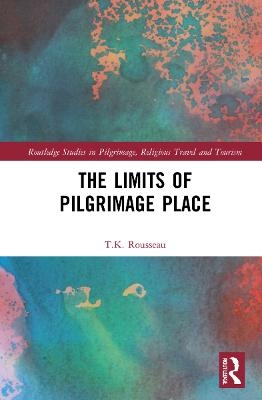 The Limits of Pilgrimage Place - T.K Rousseau