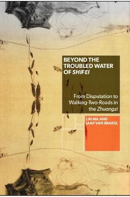 Beyond the Troubled Water of Shifei - Lin Ma, Jaap van Brakel