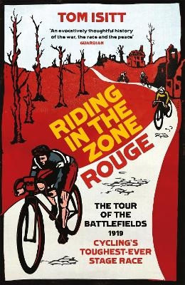 Riding in the Zone Rouge - Tom Isitt