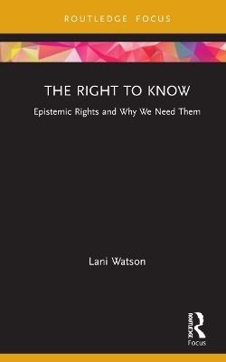 The Right to Know - Lani Watson