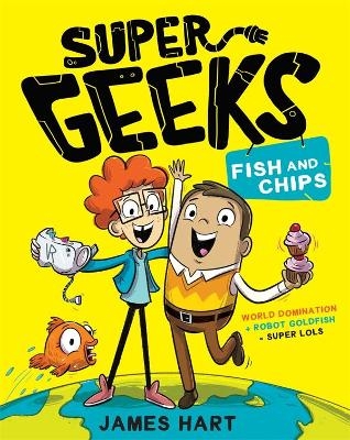 Super Geeks 1: Fish and Chips - James Hart
