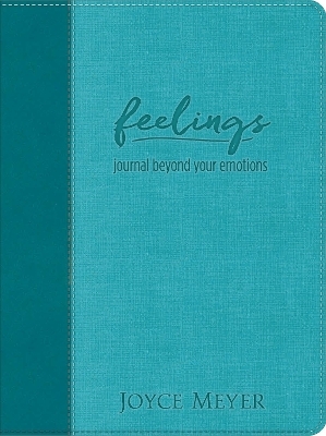 Feelings (Teal LeatherLuxe® Journal) - Joyce Meyer