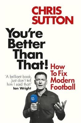 You're Better Than That! - Chris Sutton