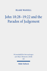 John 18:28-19:22 and the Paradox of Judgement - Blake Wassell