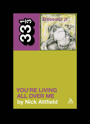 Dinosaur Jr.'s You're Living All Over Me -  Attfield Nick Attfield