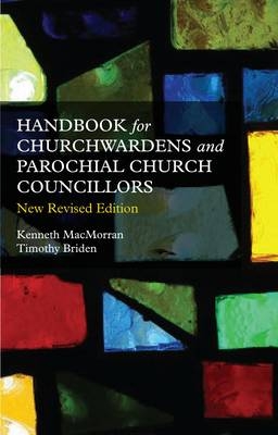 Handbook for Churchwardens and Parochial Church Councillors -  MacMorran Kenneth MacMorran,  Briden Timothy Briden