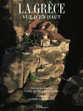 La Grèce vue d'en haut - Janine Trotereau, Yann (1946-....) Arthus-Bertrand