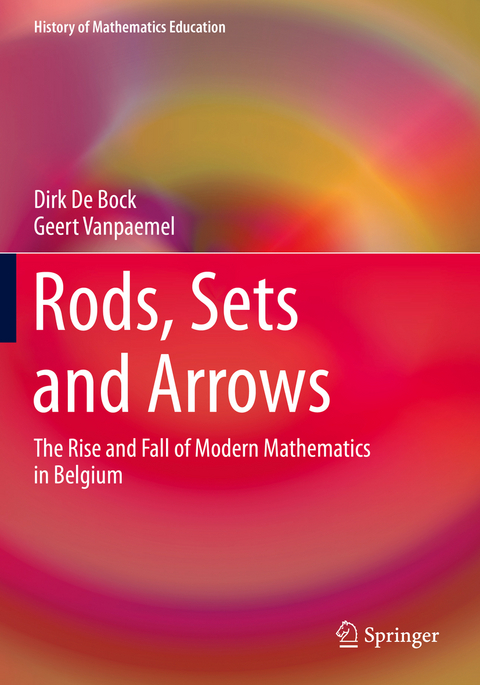 Rods, Sets and Arrows - Dirk De Bock, Geert Vanpaemel