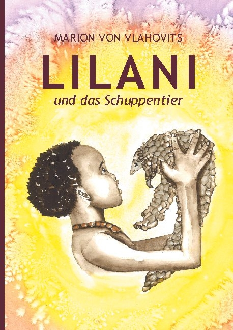 Lilani und das Schuppentier - Marion von Vlahovits