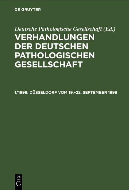 Verhandlungen der Deutschen Pathologischen Gesellschaft / Düsseldorf vom 19.–22. September 1898