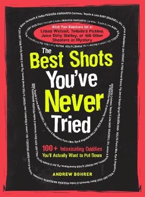 Best Shots You've Never Tried -  Andrew Bohrer