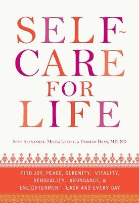 Self-Care for Life -  Carolyn Dean,  Lester Meera,  Alexander Skye