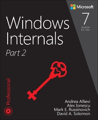 Windows Internals, Part 2 - Mark Russinovich, Andrea Allievi, Alex Ionescu, David Solomon