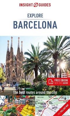 Insight Guides Explore Barcelona (Travel Guide with Free eBook) - Insight Guides Travel Guide