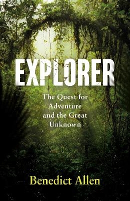 Explorer - Benedict Allen