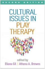 Cultural Issues in Play Therapy, Second Edition - Gil, Eliana; Drewes, Athena A.