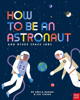 How to be an Astronaut and Other Space Jobs - Dr Sheila Kanani