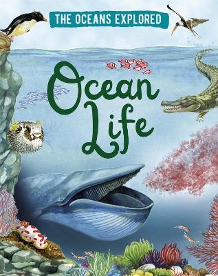 The Oceans Explored: Ocean Life - Claudia Martin