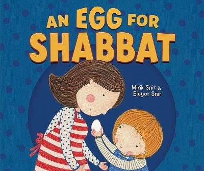 An Egg for Shabbat - Mirik Snir