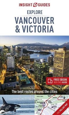 Insight Guides Explore Vancouver & Victoria (Travel Guide with Free eBook) - Insight Guides Travel Guide