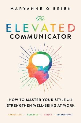 The Elevated Communicator - Maryanne O'Brien