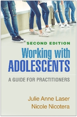 Working with Adolescents, Second Edition - Julie Anne Laser, Nicole Nicotera