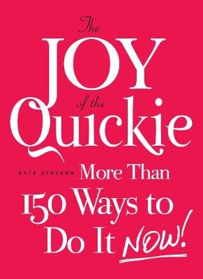 Joy of the Quickie -  Kate Stevens
