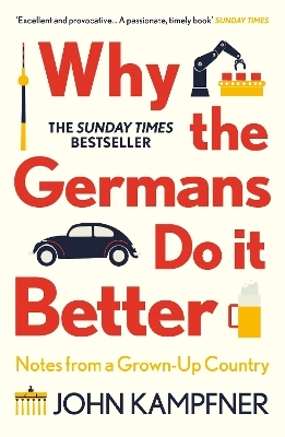 Why the Germans Do it Better - John Kampfner