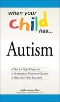 When Your Child Has . . . Autism -  Vincent Iannelli,  Adele Jameson Tilton