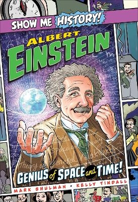 Albert Einstein: Genius of Space and Time! - Mark Shulman, John Roshell