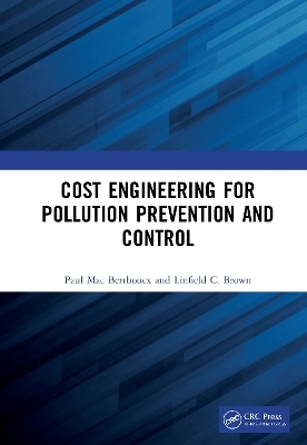 Cost Engineering for Pollution Prevention and Control - Paul Mac Berthouex, Linfield C. Brown