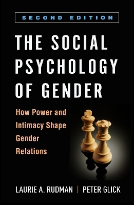 The Social Psychology of Gender, Second Edition - Laurie A. Rudman, Peter Glick