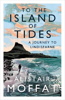 To the Island of Tides - Alistair Moffat