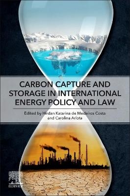 Carbon Capture and Storage in International Energy Policy and Law - 