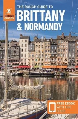 The Rough Guide to Brittany & Normandy (Travel Guide with Free eBook) - Rough Guides