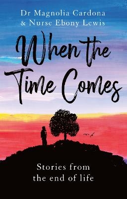 When the Time Comes - Magnolia Cardona