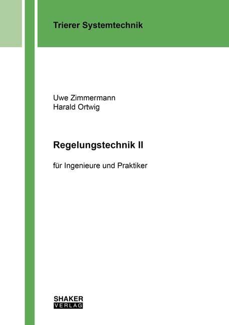 Regelungstechnik II - Uwe Zimmermann, Harald Ortwig