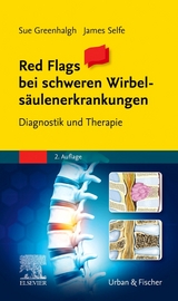 Red Flags bei schweren Wirbelsäulenerkrankungen - Sue Greenhalgh, James Selfe